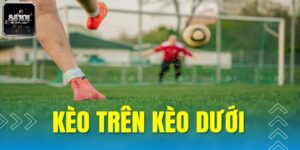 Kèo trên kèo dưới trong bóng đá tại 88NN là gì?