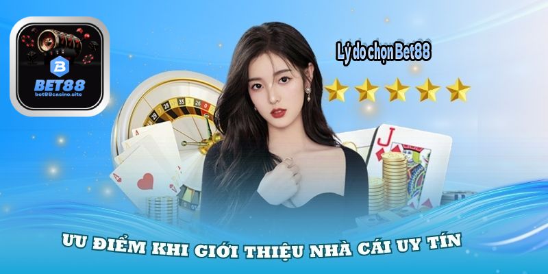 Lý do chọn Bet88