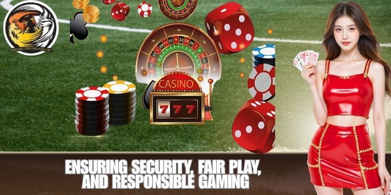Ensuring Security, Fair Play, and Responsible Gaming