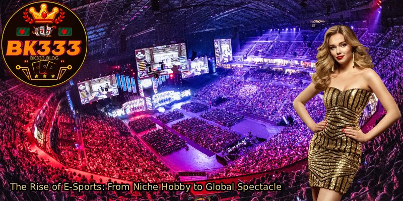 The-Rise-of-E-Sports_-From-Niche-Hobby-to-Global-Spectacle