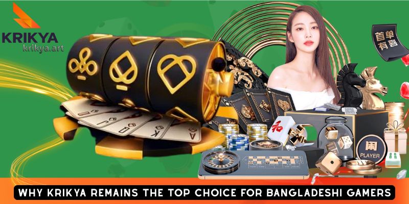 Why Krikya Remains the Top Choice for Bangladeshi Gamers